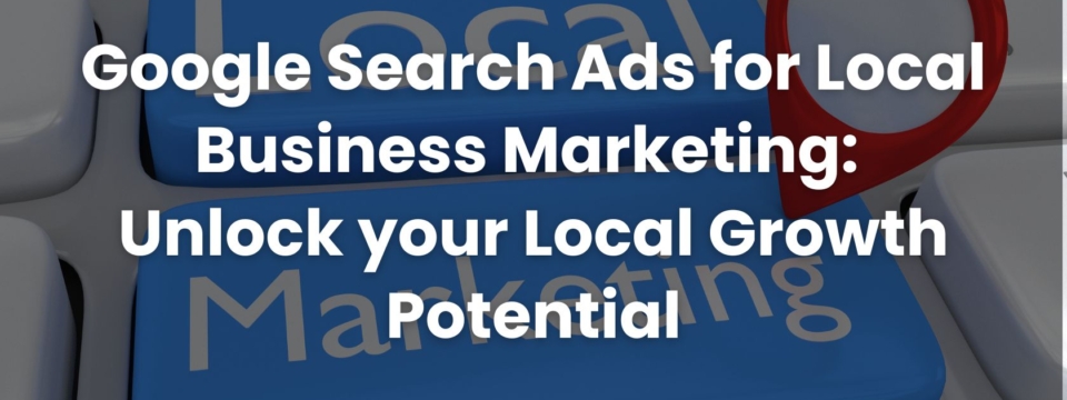 Google Search ads for local business marketing