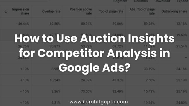 How to Use Auction Insigths for Competitor Analysis in Google ads