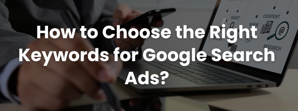 how to choose the right keywords for google search ads